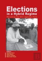 Elections In A Hybrid Regime. Revisiting The 2011 Ugandan Polls