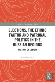 Elections, The Ethnic Factor And Patronal Politics In The Russian Regions