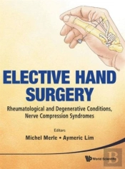 Elective Hand Surgery: Rheumatological And Degenerative Conditions, Nerve Compression Syndromes