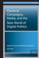 Electoral Campaigns, Media, And The New World Of Digital Politics