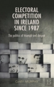 Electoral Competition In Ireland Since 1987