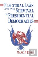 Electoral Laws And The Survival Of Presidential Democracies