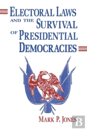 Electoral Laws And The Survival Of Presidential Democracies