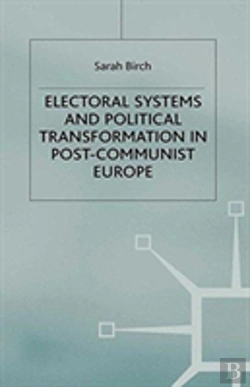 Bertrand.pt - Electoral Systems And Political Transformation In Post-Communist Europe