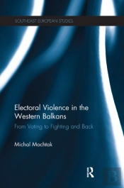 Electoral Violence In The Western Balkans