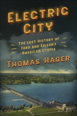 Bertrand.pt - Electric City: The Lost History Of Ford And Edison'S American Utopia