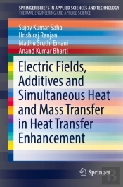 Electric Fields, Additives And Simultaneous Heat And Mass Transfer In Heat Transfer Enhancement