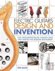 Electric Guitars Design And Invention
