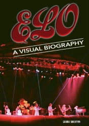 Electric Light Orchestra A Visual Biography