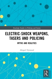 Electric-Shock Weapons, Tasers And Policing