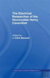 Electrical Researches Of The Honorable Henry Cavendish