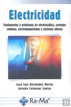 Bertrand.pt - Electricidad: Fundamentos Y Problemas De Electrostática, Corriente Continua, Electromagnetismo Y Cor