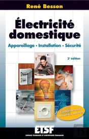 Électricité Domestique - 3ème Édition - Appareillage. Installation. Sécurité : Appareillage. Installation. Sécurité (3e Édition)