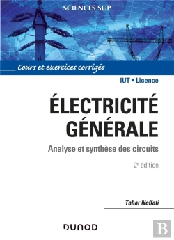 Bertrand.pt - Électricite Générale ; Analyse Et Synthèse Des Circuits (2e Édition)