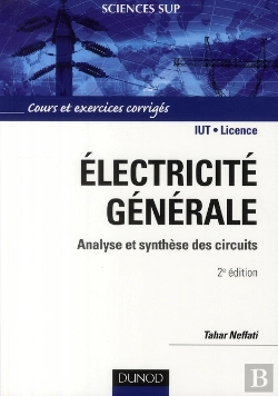 Bertrand.pt - Électricite Générale ; Analyse Et Synthèse Des Circuits (2e Édition)