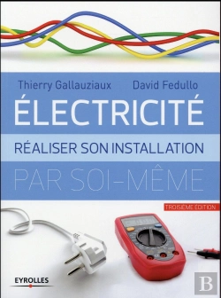 Bertrand.pt - Electricite : Realiser Son Installation Electrique Par Soi-Meme
