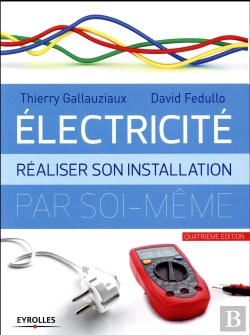 Bertrand.pt - Electricite : Realiser Son Installation Electrique Par Soi Meme