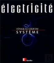 Électricité, Voyage Au Coeur Du Système