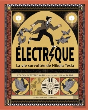 Électrique : La Vie Survoltée De Nikola Tesla