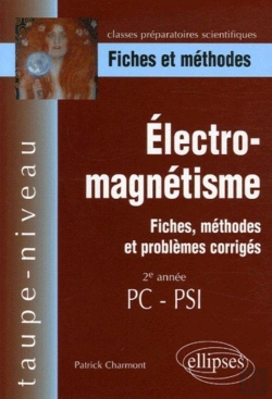 Bertrand.pt - Électro-Magnétisme, Fiches, Méthodes Et Problèmes Corrigés - 2e Année Pc-Psi