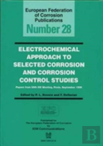 Electrochemical Approach To Selected Corrosion And Corrosion Control Studies (Efc 28)