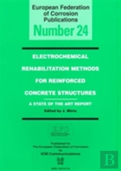 Electrochemical Rehabilitation Methods For Reinforced Concrete Structures