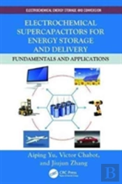 Electrochemical Supercapacitors For Energy Storage And Delivery