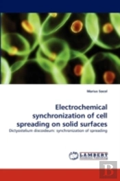 Electrochemical Synchronization Of Cell Spreading On Solid Surfaces