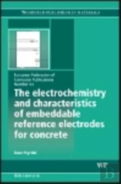 Electrochemistry And Characteristics Of Embeddable Reference Electrodes For Concrete