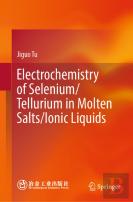 Electrochemistry Of Selenium/Tellurium In Molten Salts/Ionic Liquids