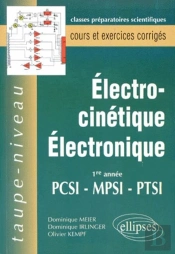 Électrocinétique - Électronique Pcsi-Mpsi-Ptsi - Cours Et Exercices Corrigés