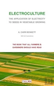 Electroculture - The Application Of Electricity To Seeds In Vegetable Growing