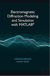 Electromagnetic Diffraction Modeling And Simulation With Matlab