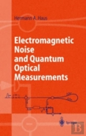 Electromagnetic Noise And Quantum Optical Measurements