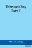 Electromagnetic Theory (Volume Iii)