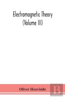 Electromagnetic Theory (Volume Iii)
