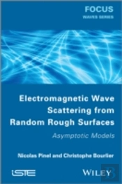 Electromagnetic Wave Scattering From Random Rough Surfaces/Asymptotic Models