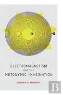 Electromagnetism And The Metonymic Imagination