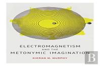 Electromagnetism And The Metonymic Imagination