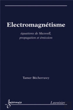 Bertrand.pt - Électromagnétisme : Équations De Maxwell, Propagation Et Émission : Équations De Maxwell, Propagation Et Émission