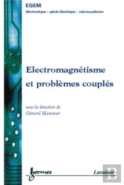 Electromagnétisme Et Problèmes Couplés : Électromagnétisme Et Éléments Finis 3