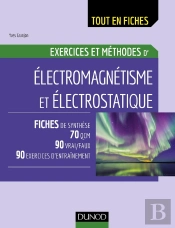 Électromagnétisme ; Exercices Et Méthodes