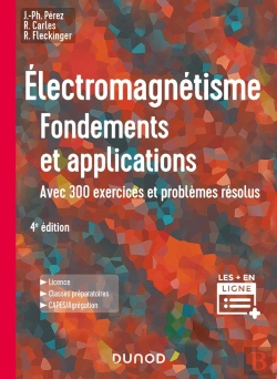 Bertrand.pt - Électromagnetisme : Fondements Et Applications ; Avec 300 Exercices Et Problèmes Résolus (4e Édition)