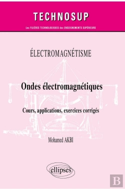 Bertrand.pt - Électromagnétisme : Ondes Électromagnetiques ; Cours, Applications, Exercices Corrigés
