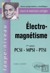 Électromagnétisme Pcsi-Mpsi-Ptsi - Cours Et Exercices Corrigés