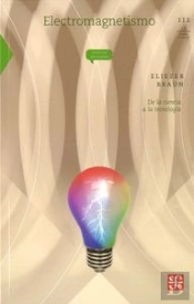 Electromagnetismo: De La Ciencia Ala Tecnologia 