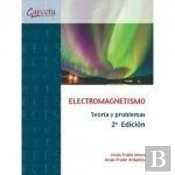 Electromagnetismo. Teoria Y Problemas - 2º Ed.