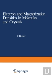 Electron And Magnetization Densities In Molecules And Crystals