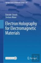 Electron Holography For Electromagnetic Materials