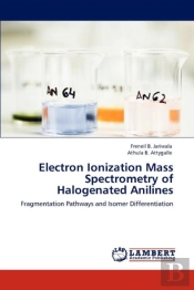 Electron Ionization Mass Spectrometry Of Halogenated Anilines